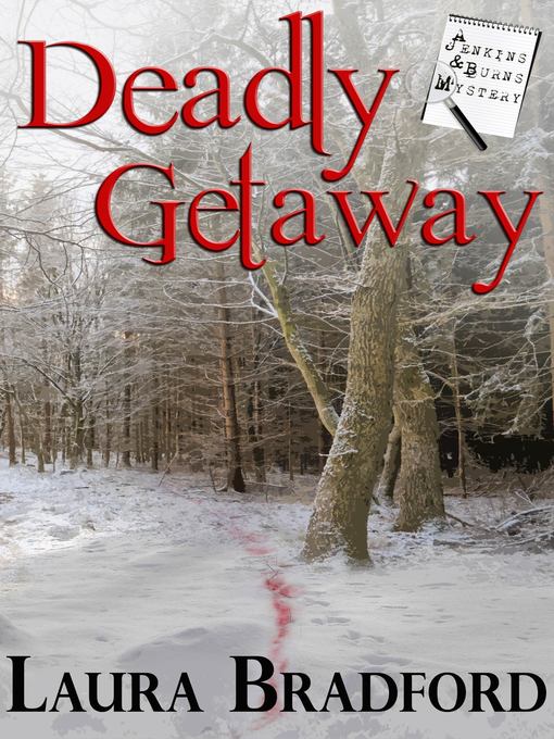 Title details for Deadly Getaway by Laura Bradford - Available